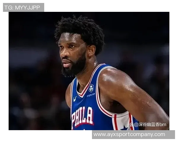 恩比德被罚五万不满裁判判罚称其动作不雅引发热议